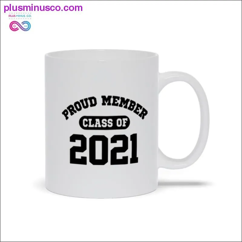 Proud member class of 2021 Mugs